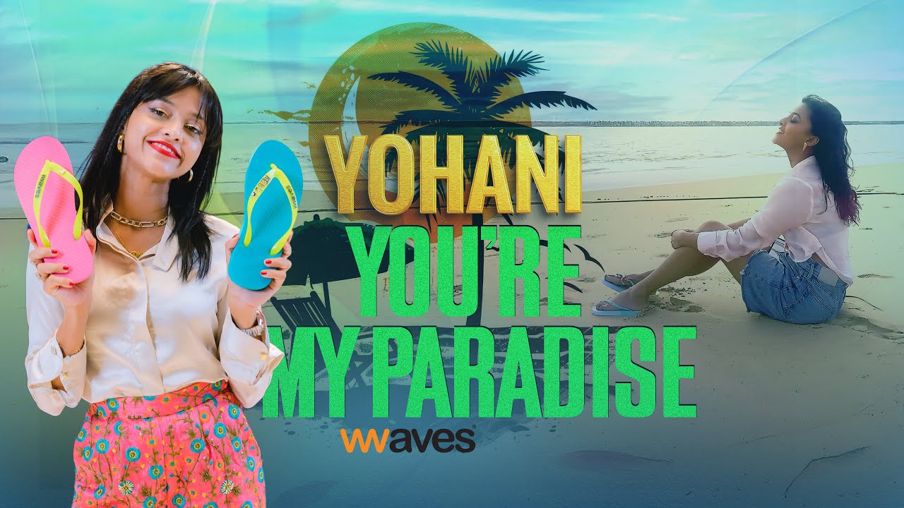 Yohani - So Sri Lanka (You're My Paradise)