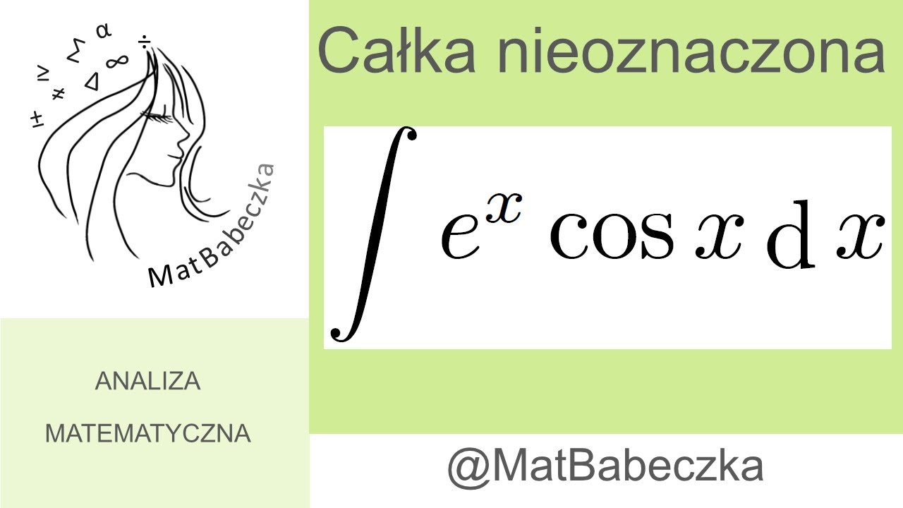 Całka nieoznaczona &int; e^x cosx dx - całkowanie przez części iloczyn funkcji wykładniczej i cosinus