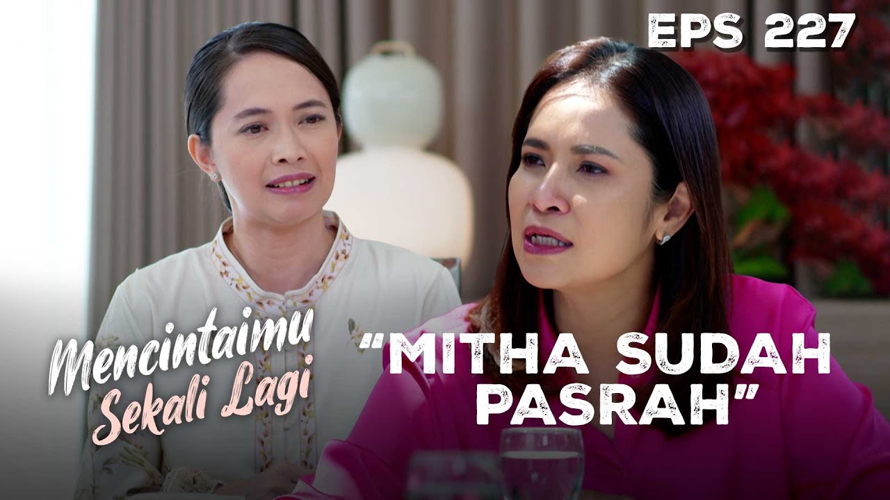 TETAP TERSENYUM! Mitha Sudah Ikhlas Dengan Penyakitnya | MENCINTAIMU SEKALI LAGI | Eps 227 Part 1