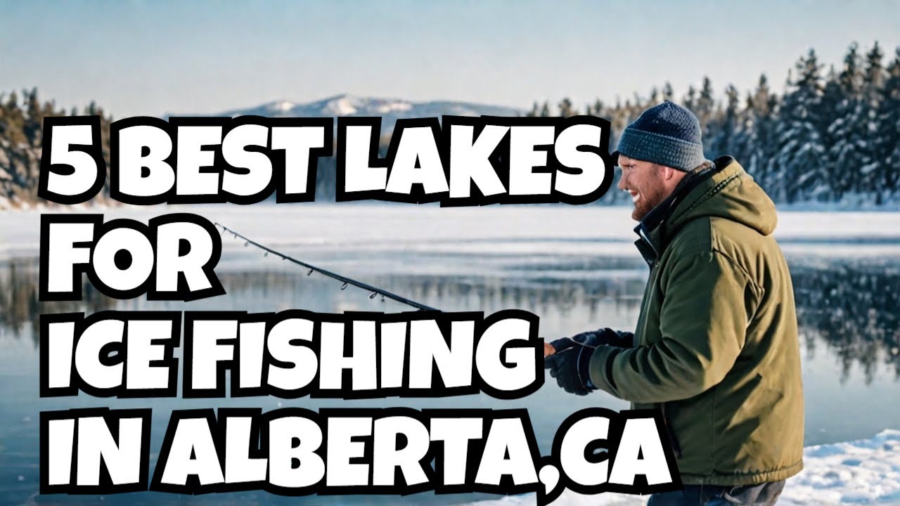 Top 5 Alberta Lakes for Ice Fishing ADVENTURE