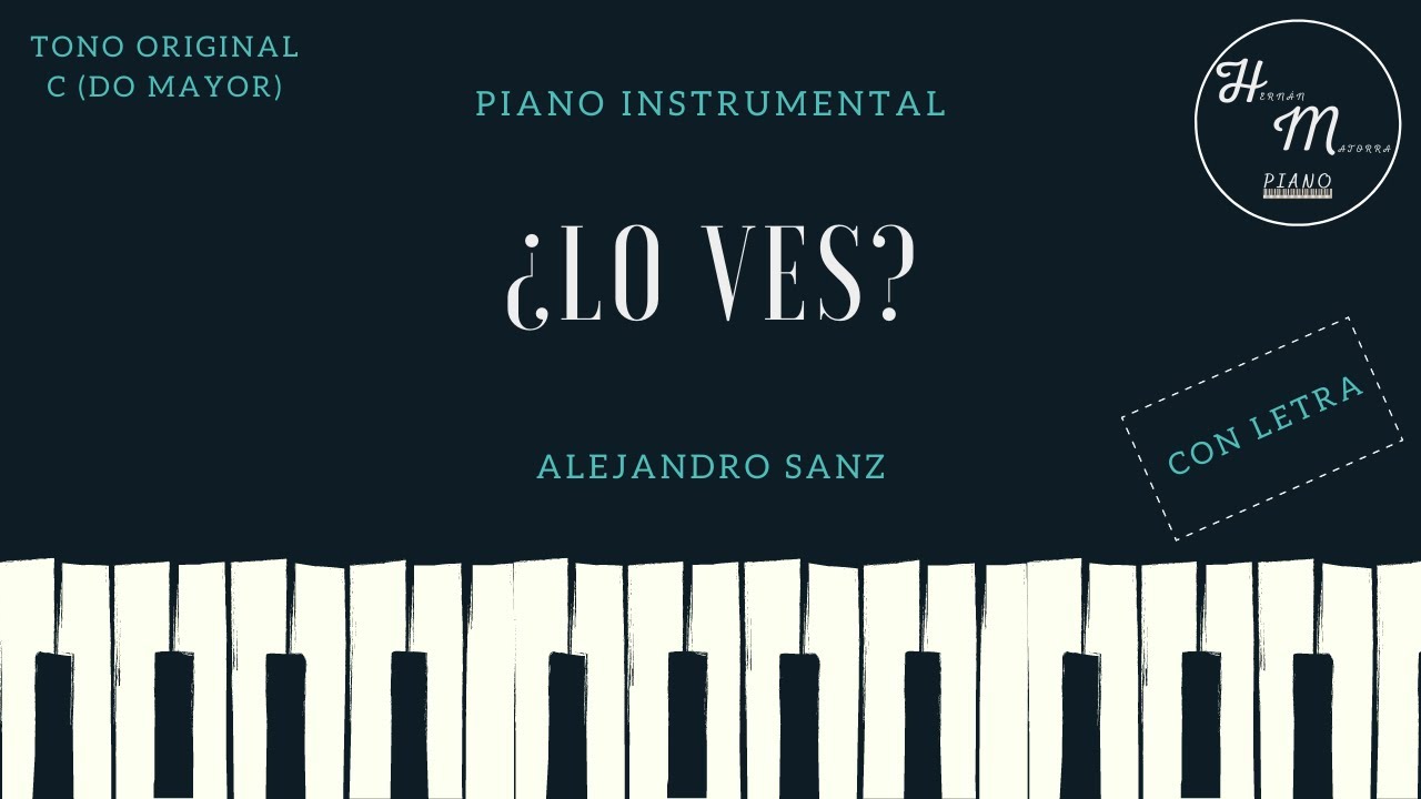 ¿Lo ves? - Alejandro Sanz - Karaoke instrumental de piano - Tono Original - C (Do Mayor)