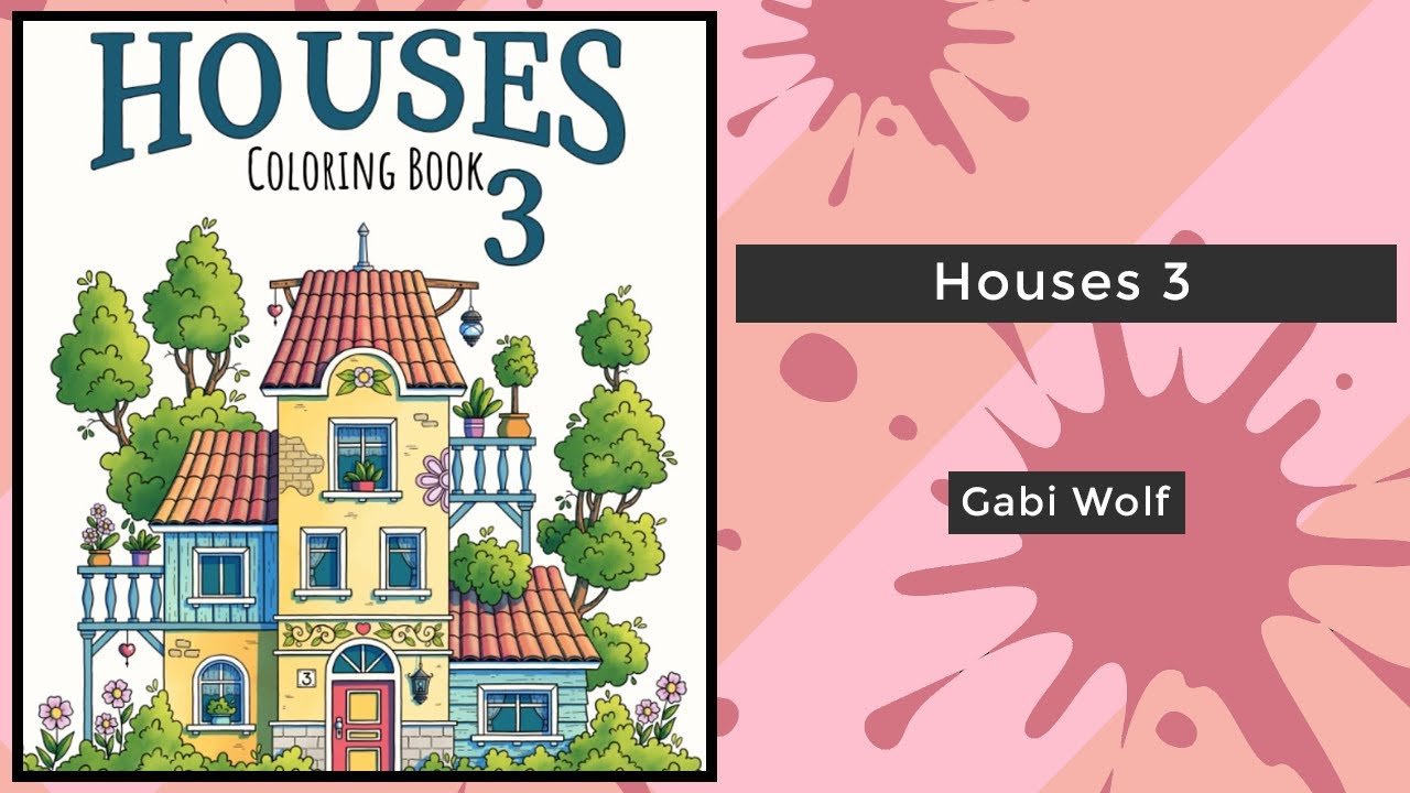 Houses 3 - Gabi Wolf || Coloring Book Flip