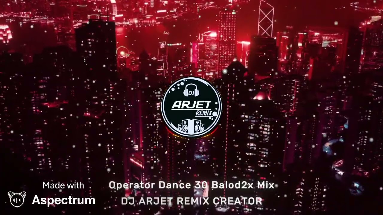 Operator Dance 30 -( Balod2x TripMix )( DJ ARJET REMIX )