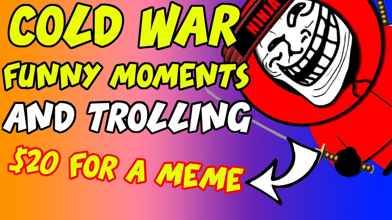 $20 For A MEME Funny Moments And Trolling On Cold war