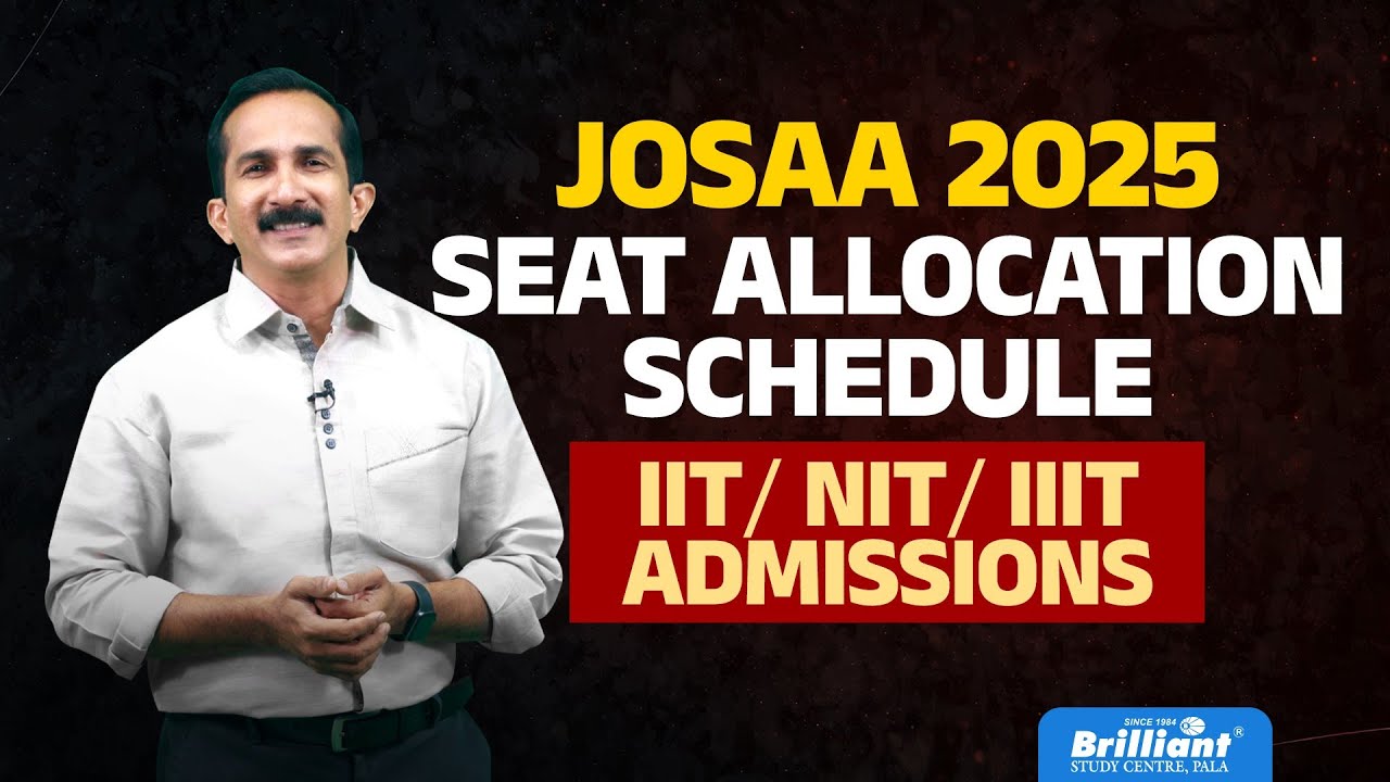 JoSAA 2025 Seat Allocation Schedule - IIT/NIT/IIIT Admission