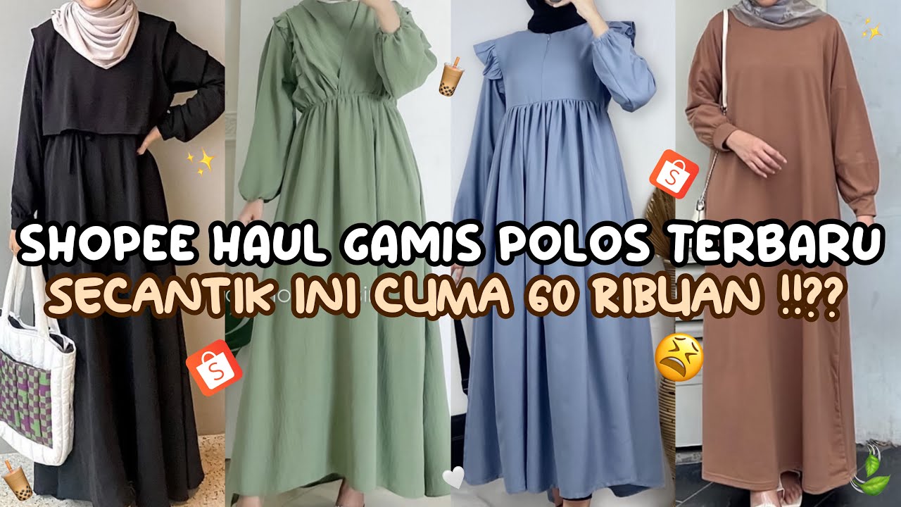 SHOPEE HAUL GAMIS POLOS TERBARU MURAH REALPICT HARGA MULAI 60 Ribuan !! 😱
