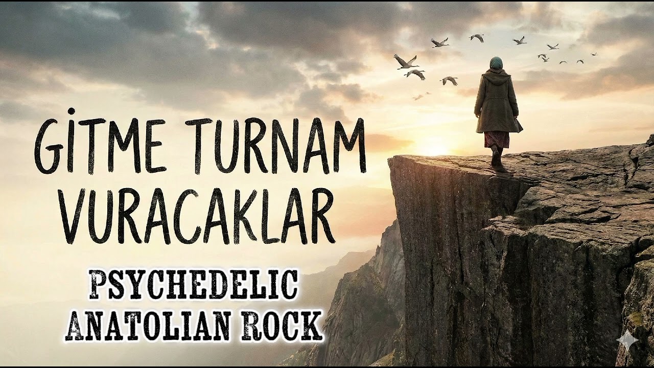 Gitme Turnam Vuracaklar - PSYCHEDELİC ANATOLİAN ROCK 