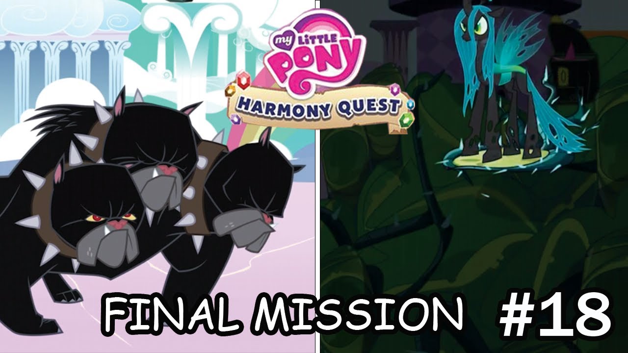 My Little Pony: Harmony Quest - FINAL MISSION Defeat Cerberus and QUEEN CHRYSALIS ! |  Part 18