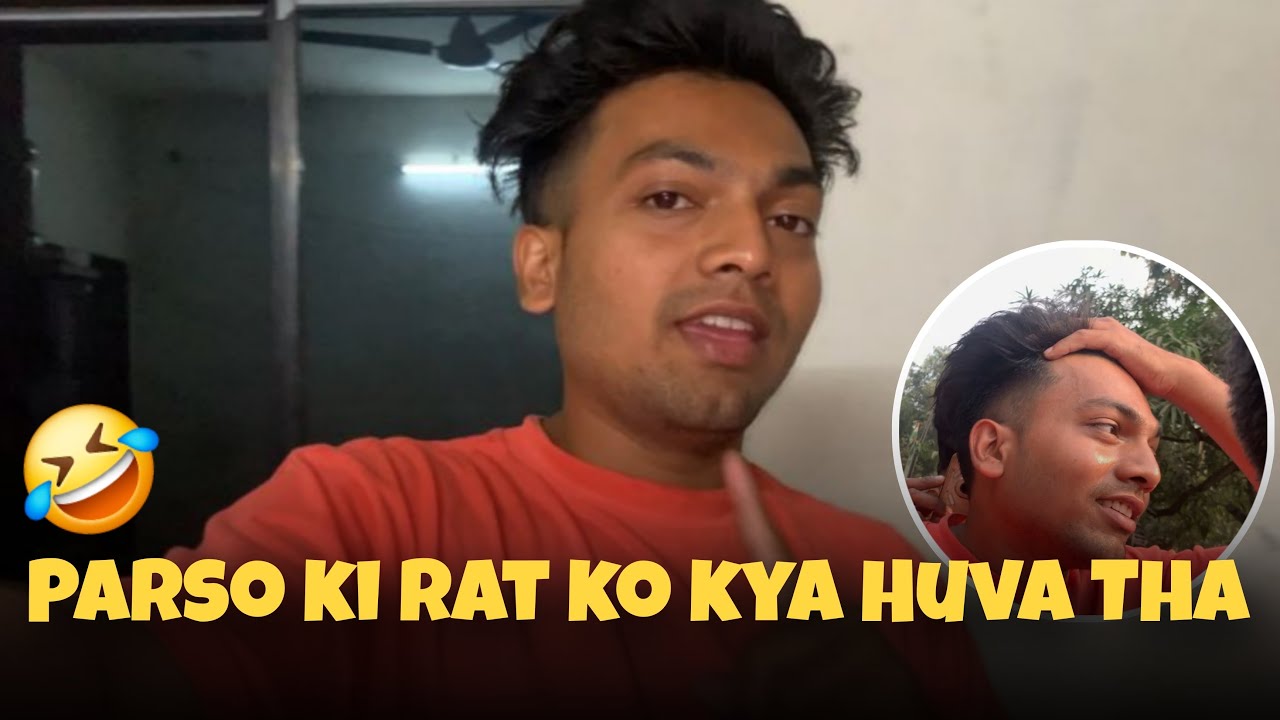  Parso ki rat ko kya huva tha🤔