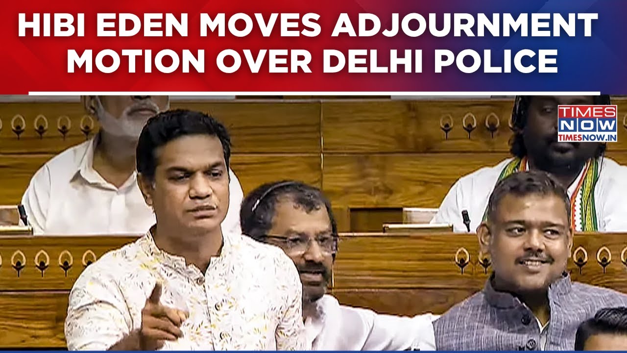 Parliament Showdown: Hibi Eden Moves Adjournment Motion Over Delhi Police Action On Students Protest