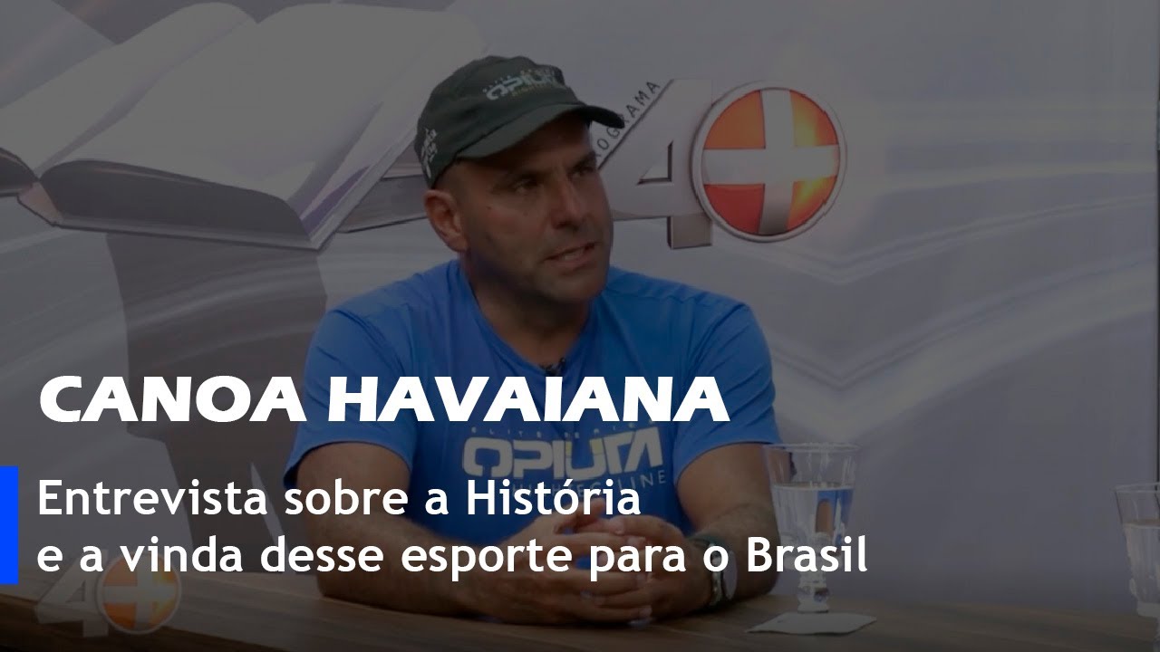Entrevista Programa 40 Mais l Canoa Havaiana