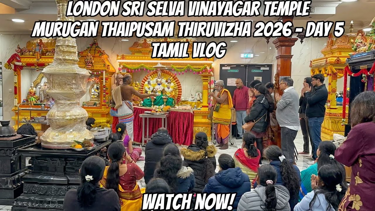 Murugan Thaipusam Thiruvizha 2026 Day 5 | London Sri Selva Vinayagar Temple | Tamil Vlog