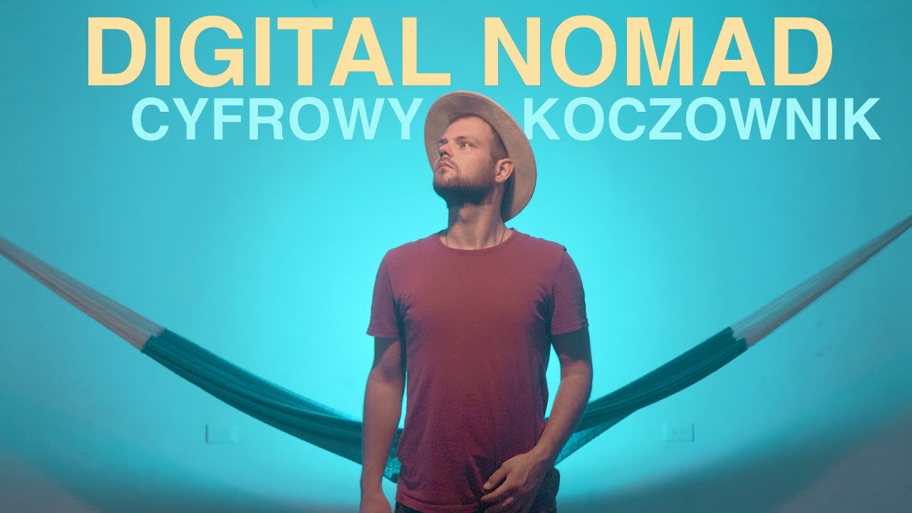 DIGITAL NOMAD 🌍 Jak pracować podr&oacute;żując? 💻 jak pracować za granicą? - praca przez internet