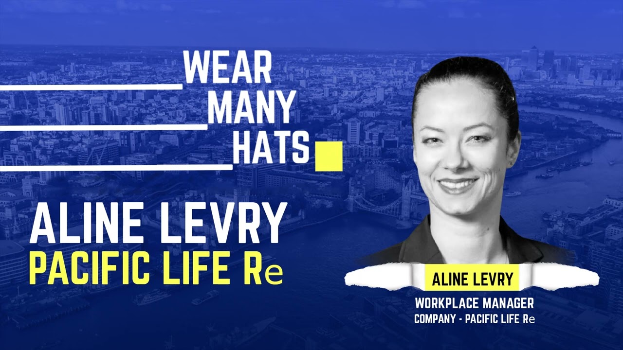 E135 – Aline Levry: Workplace Manager – Pacific Life Re