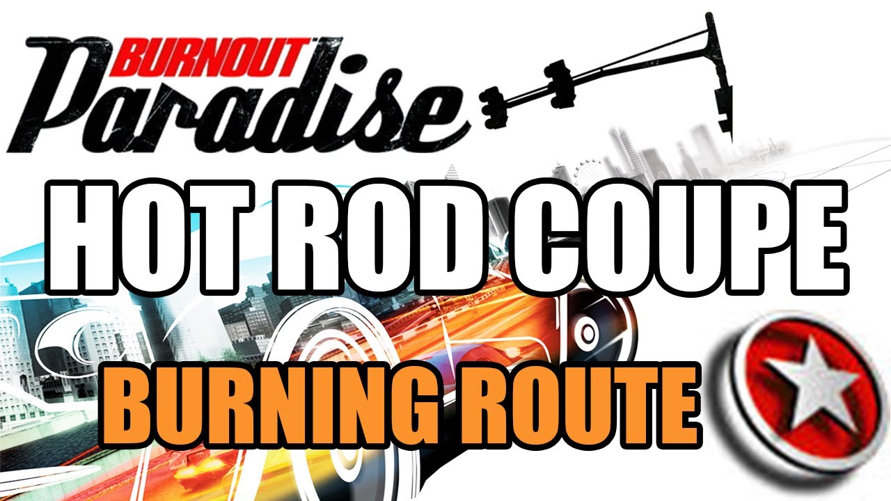 Burnout Paradise - Burning Route: Hot Rod Coupe