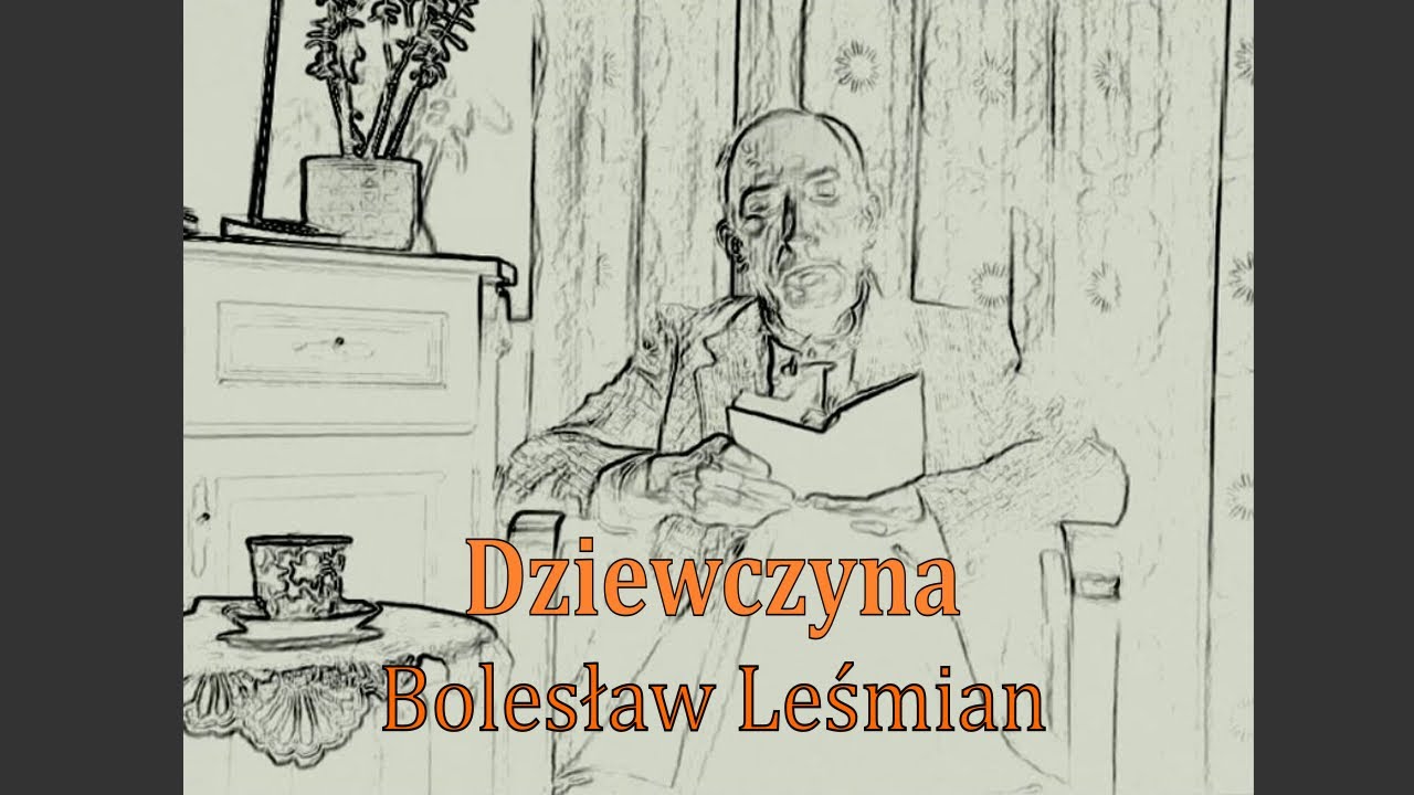 Dziewczyna (Leśmian Bolesław)   //   KOCHAM CZYTAĆ
