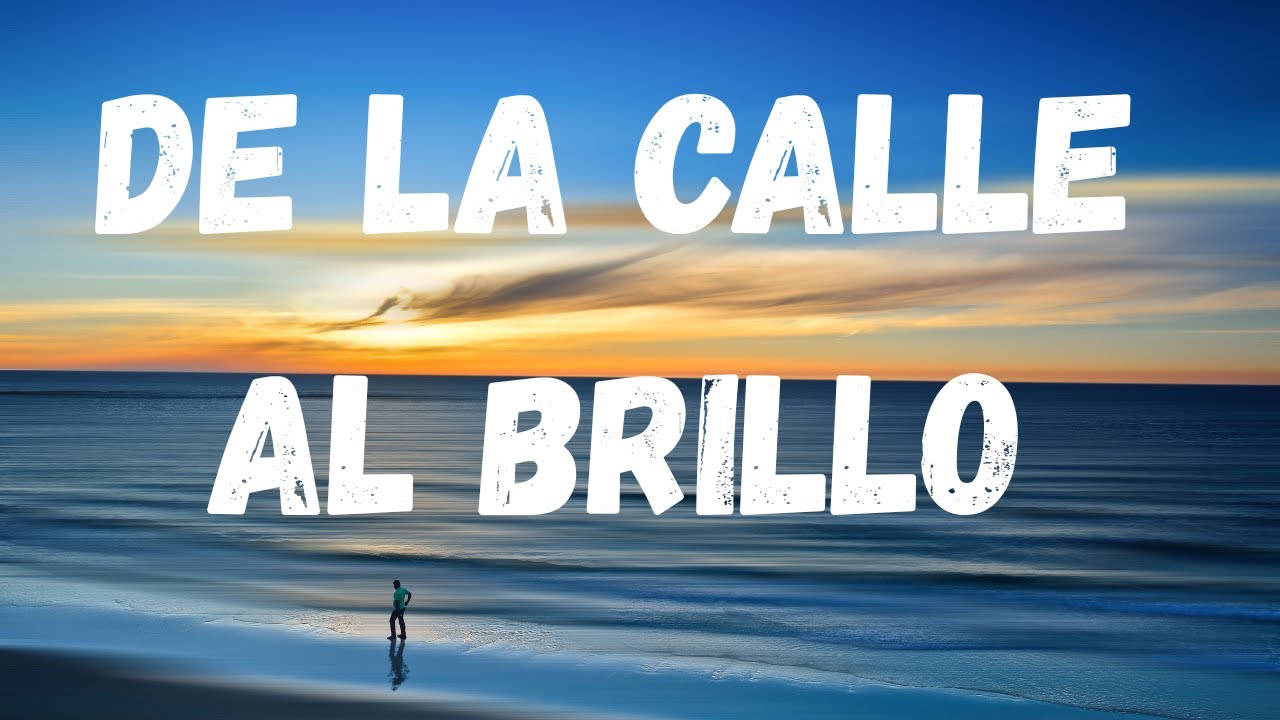 DE LA CALLE AL BRILLO