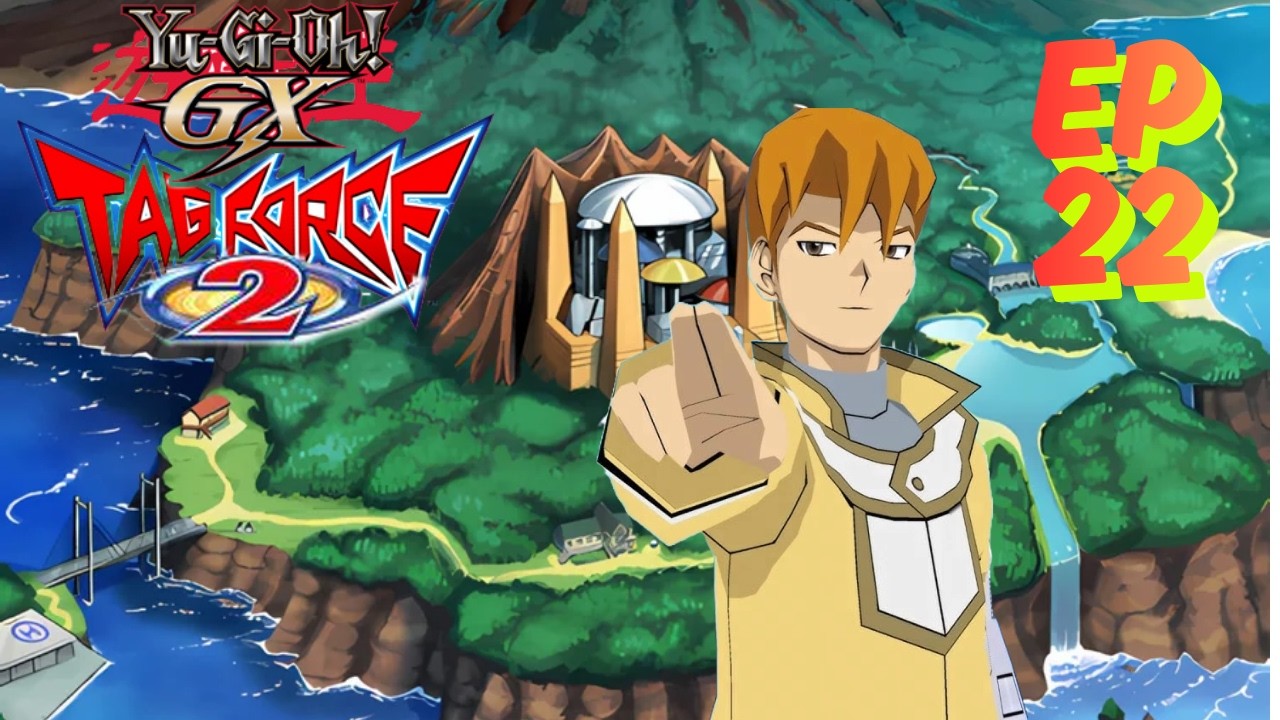 No Commentary, you're welcome. Yu-Gi-Oh! GX Tag Force 2 Playthrough Part 22