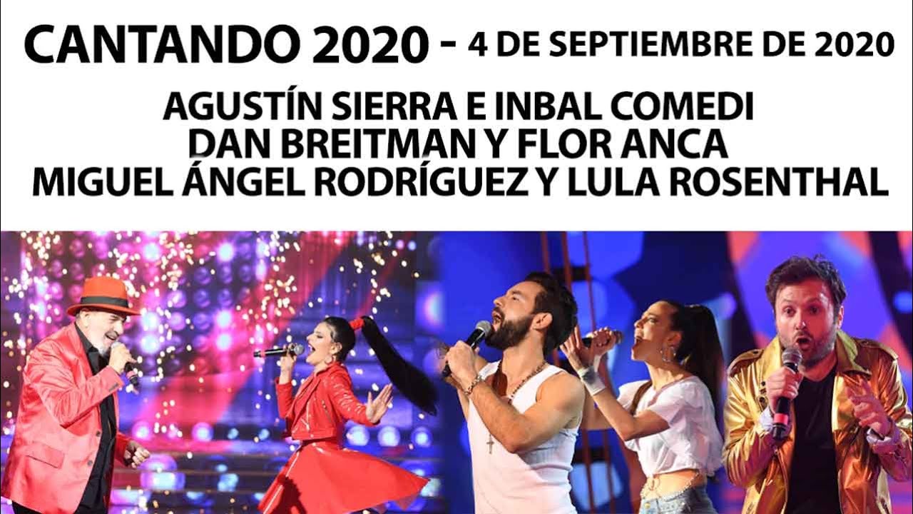 Cantando 2020- Programa 04/09/20 - Miguel Ángel Rodríaguez, Agustín Sierra y Dan Breitman