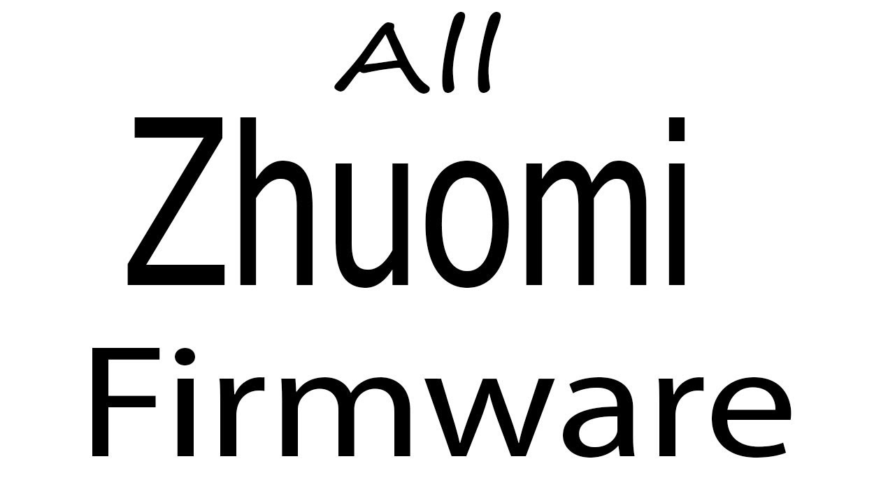Download Zhuomi all Models Stock Rom Flash File & tools (Firmware) For Update Zhuomi Android Device