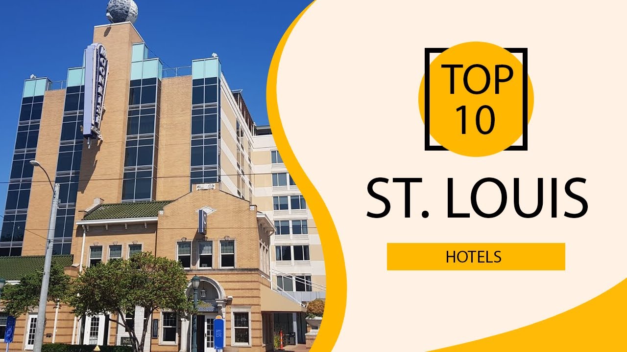 Top 10 Best Hotels to Visit in St. Louis, Missouri | USA - English