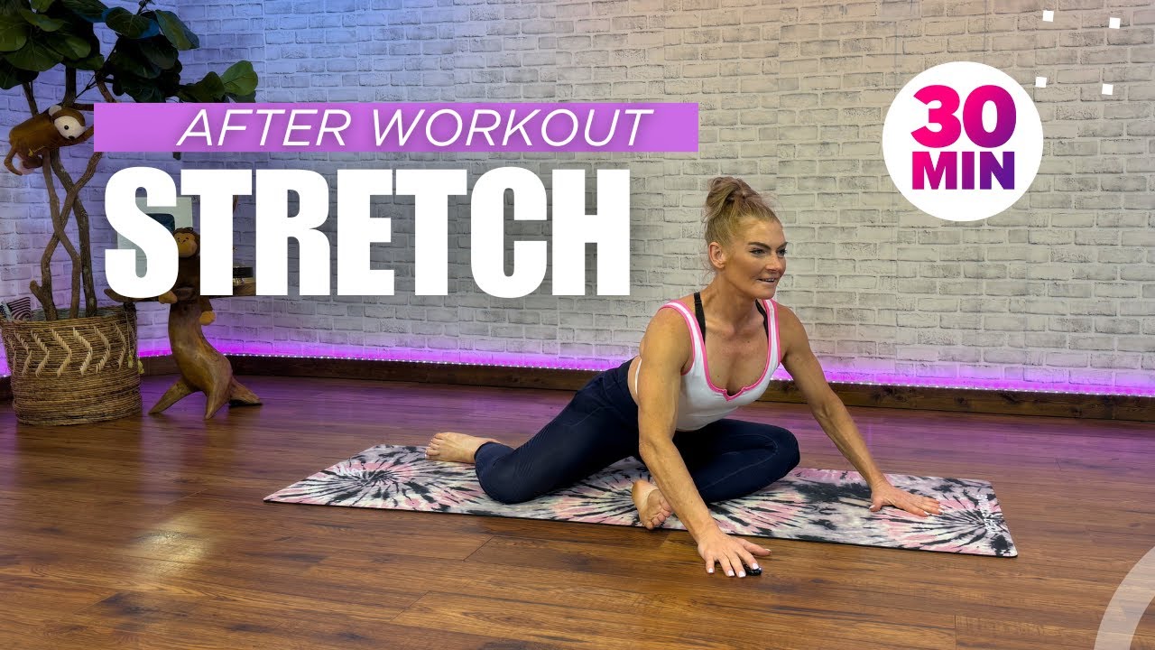 30 Minute Post Workout  - Total Body Stretch Routine