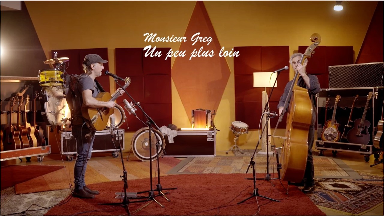 UN PEU PLUS LOIN - MONSIEUR GREG - SESSION 2025