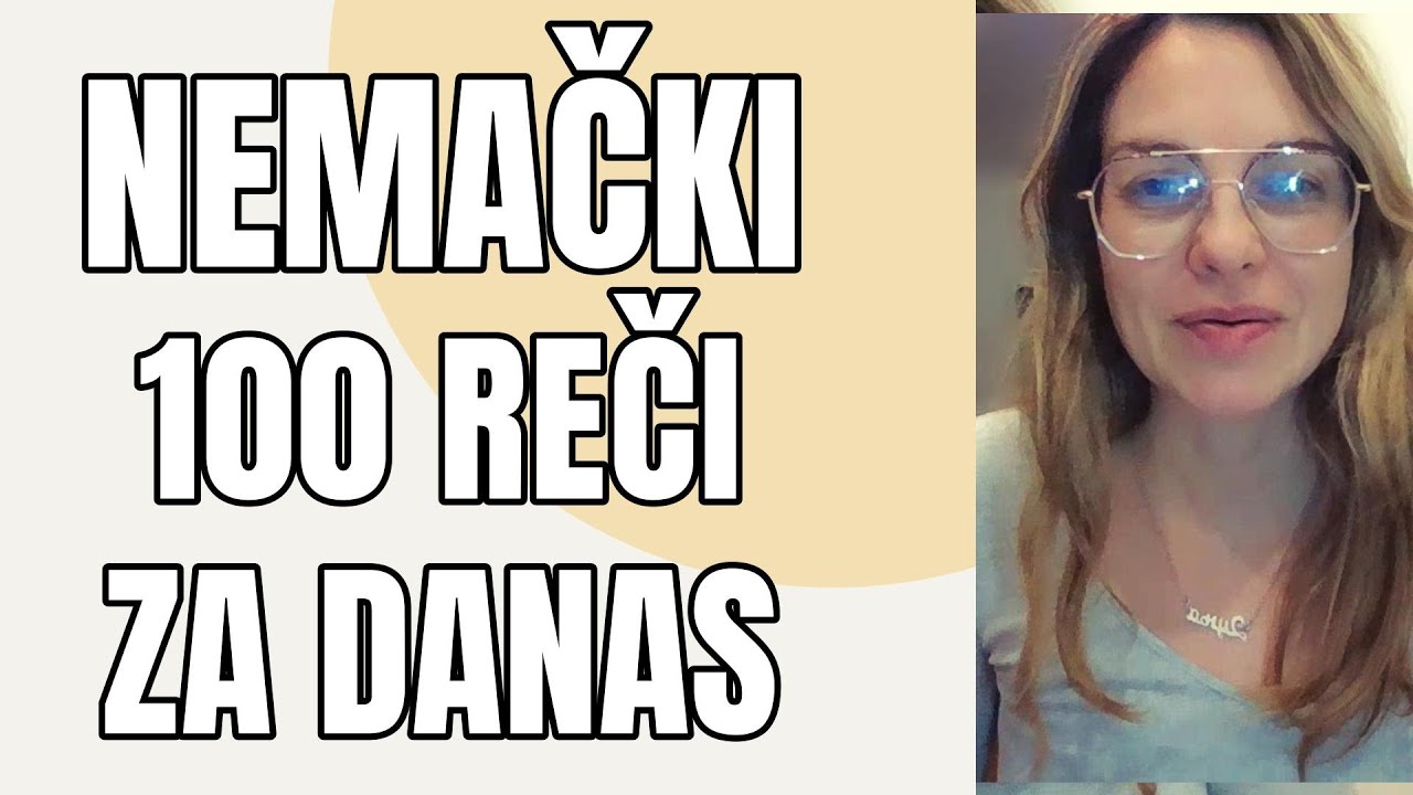 NEMAČKI - 100 REČI ZA DANAS - OBRNI OKRENI REČI MORAJU DA SE UČE