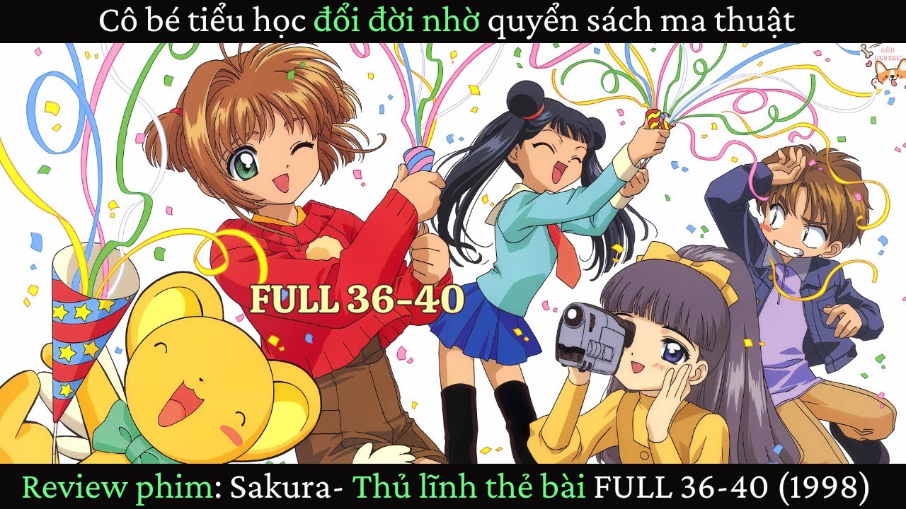 Review phim| Sakura- Thủ lĩnh thẻ bài FULL 36-40 (1998) | Gâu Review