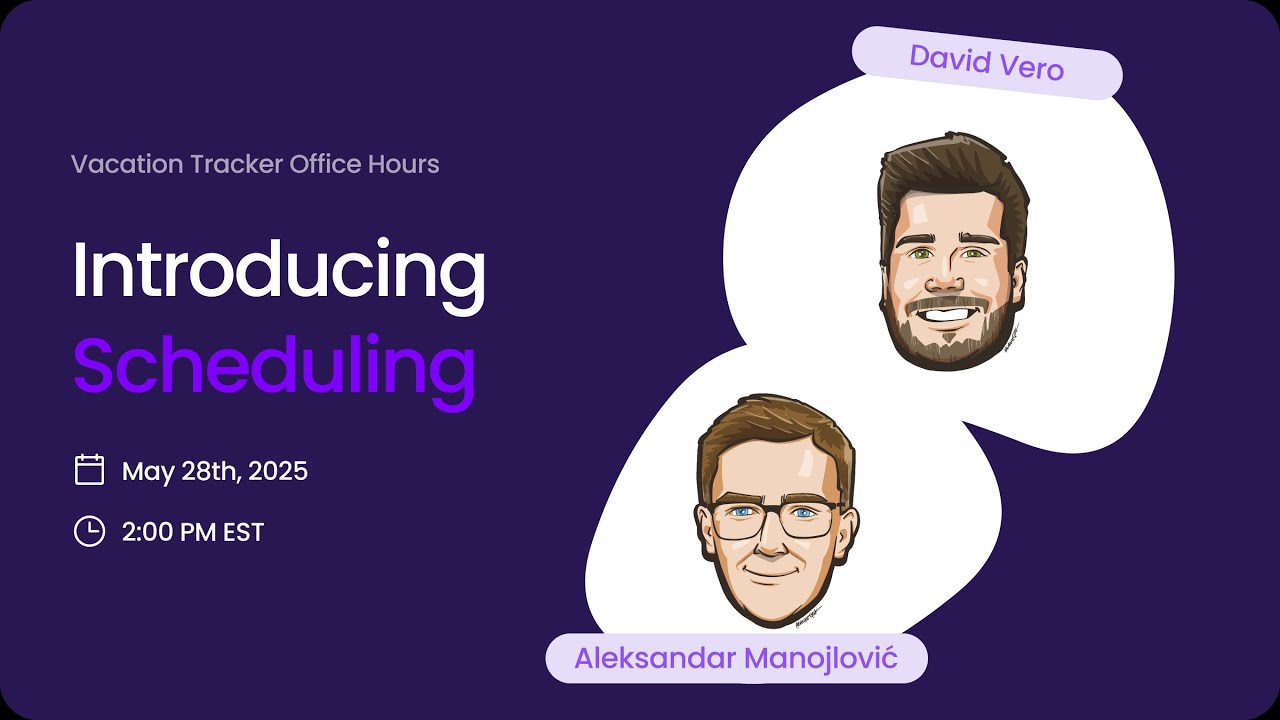 Vacation Tracker Office Hours - Introducing Scheduling