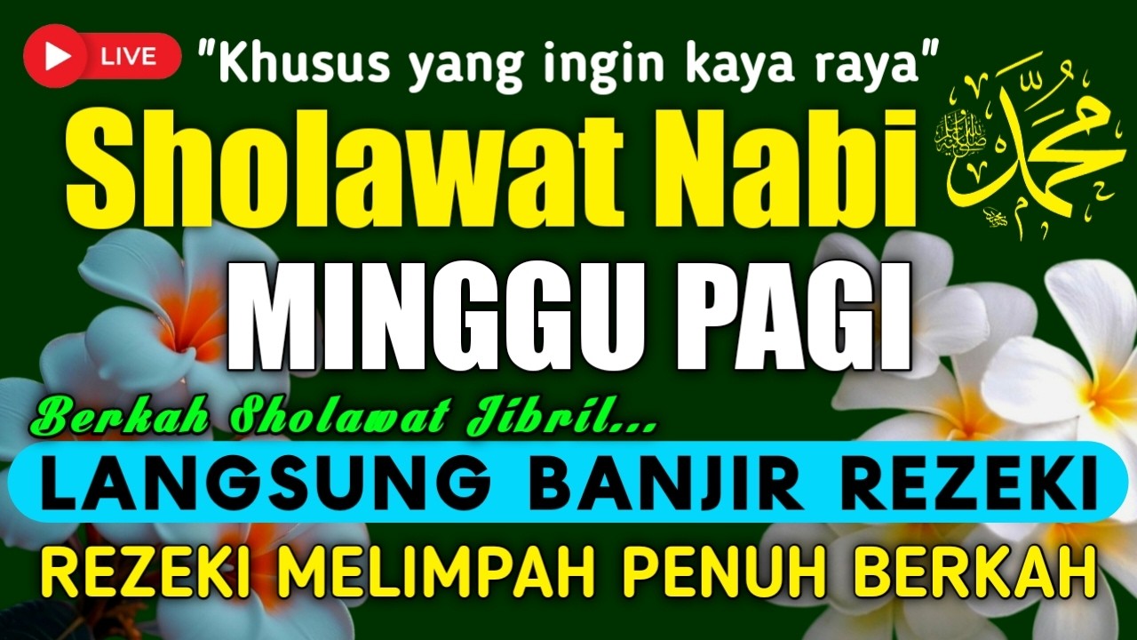 SHOLAWAT PENARIK REZEKI PALING MUSTAJAB, Sholawat Nabi Muhammad SAW, SALAWAT JIBRIL PALING MUSTAJAB