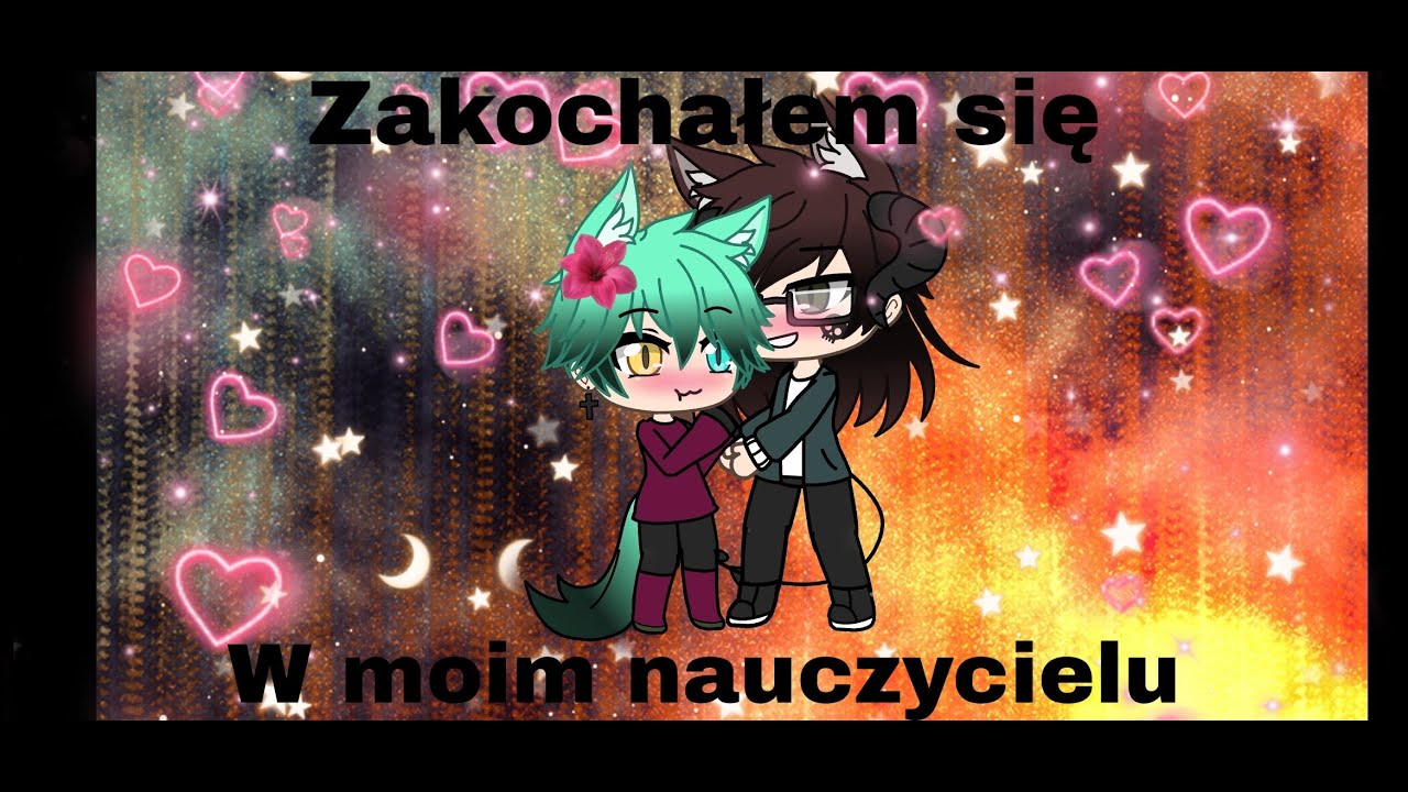 ❤️Zakochałem się w moim nauczycielu❤️🔥Gacha life🔥*mini movie* Opis!
