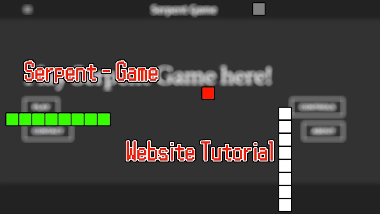 Serpent Game - Website Tutorial