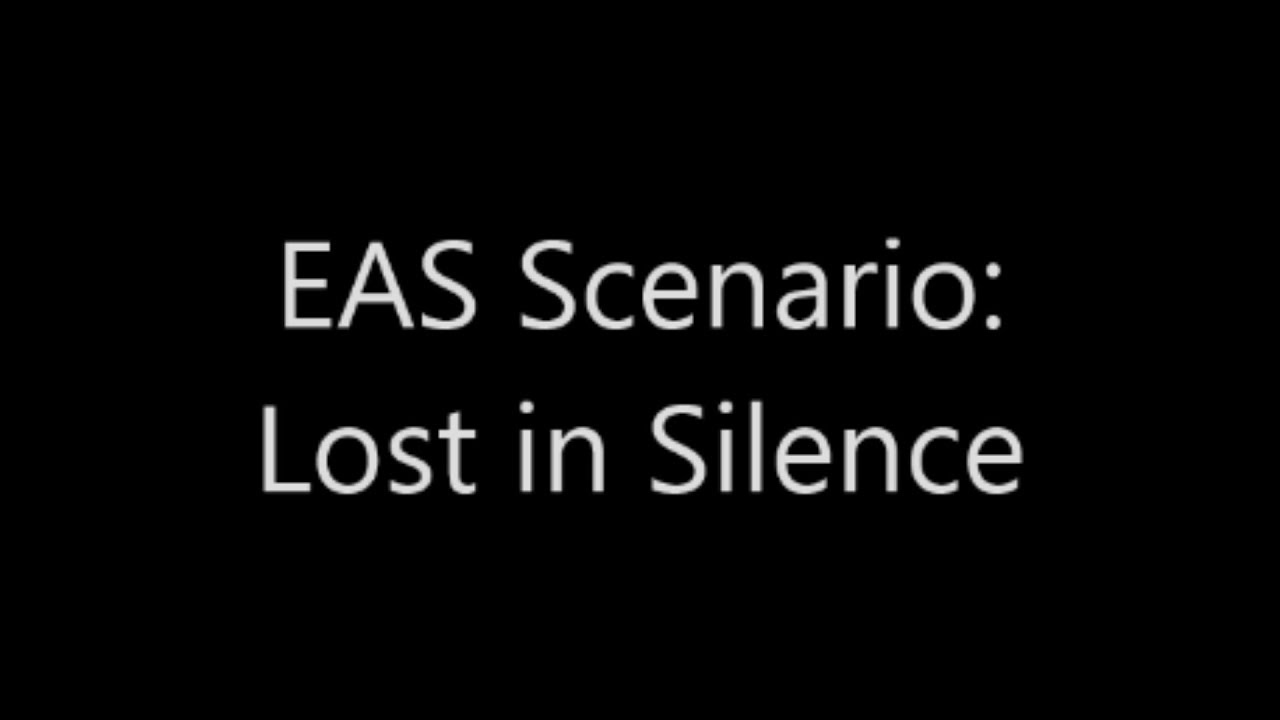 EAS Scenario: Lost in Silence