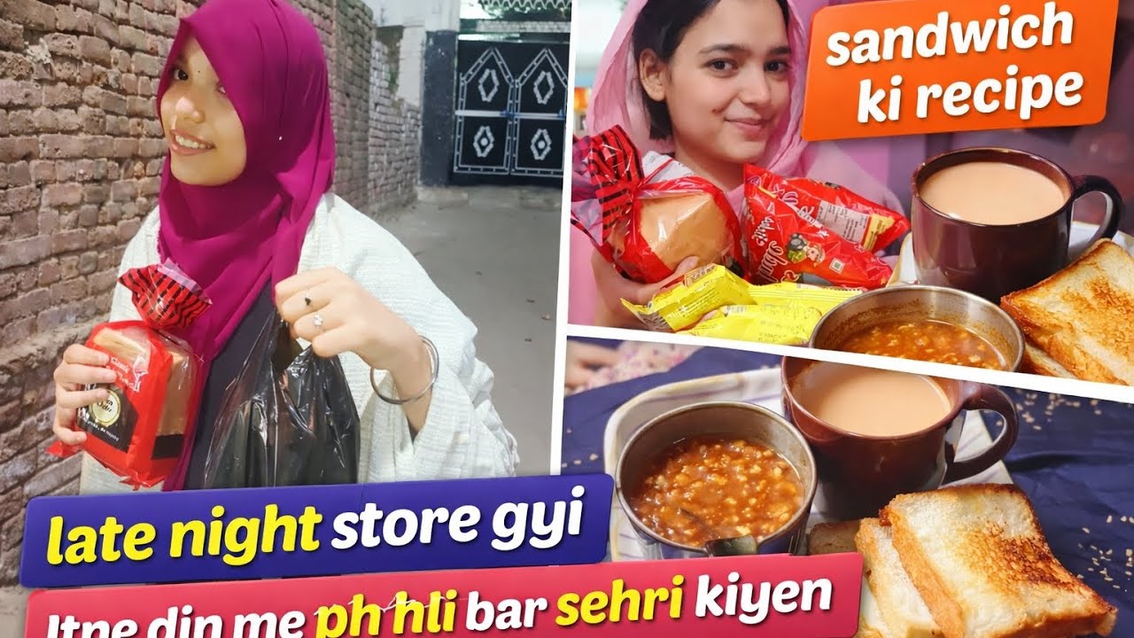 Sandwich ki recipe 🥪 | Itne din me pehli baar sehri kiyen🫡| Behno ki nok jhok😂