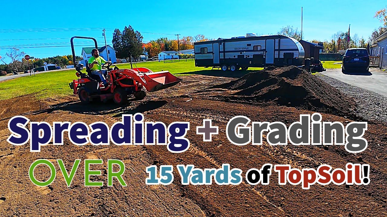 Tractor Spreads over 15 Yards Of TopSoil (Grading with FEL)