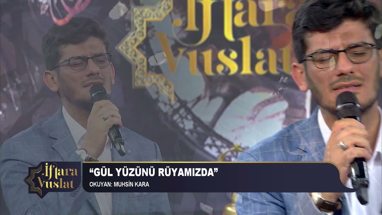 Muhsin Kara - Gül Yüzünü Rüyamızda | İftara Vuslat - Ahmet Hakan Karagül