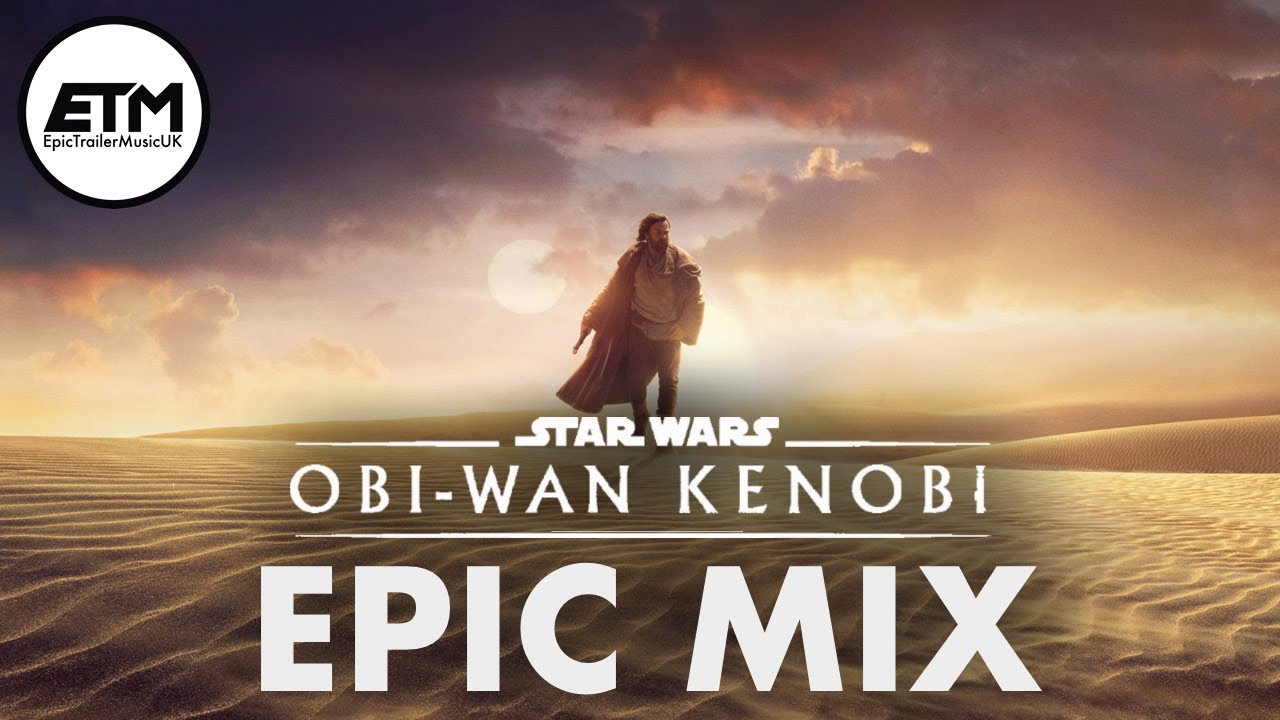 Obi-Wan Kenobi | EPIC MIX (ft Duel of the Fates, Battle of the Heroes, Imperial March)