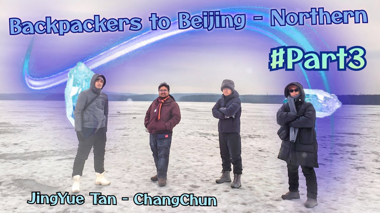 Backpackers to Beijing - Northern #Part3