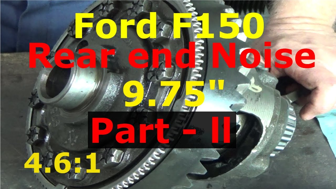 Ford F-150 - Rear end Noise 9.75 - Part ll