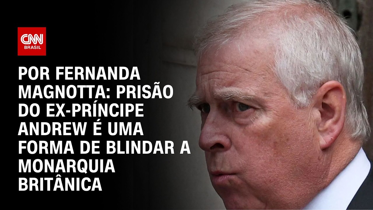 Análise: Prisão do ex-príncipe Andrew é uma forma de blindar a monarquia britânica | CNN 360º