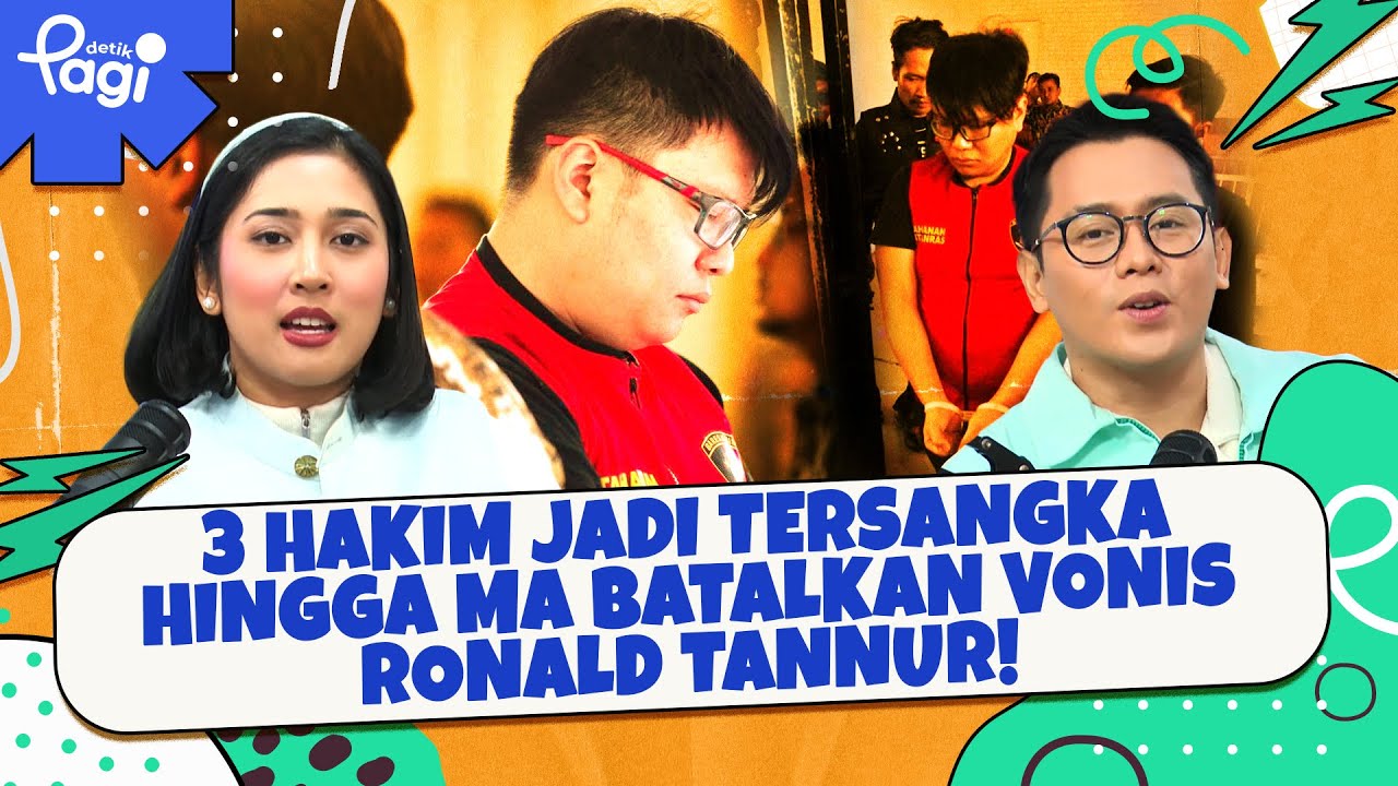 detikPagi - 3 Hakim Jadi Tersangka hingga MA Batalkan Vonis Ronald Tannur!