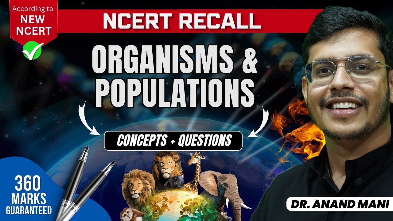 Organisms and Populations | Concepts + Questions | NCERT RECALL | NEET 2024 | Dr. Anand Mani