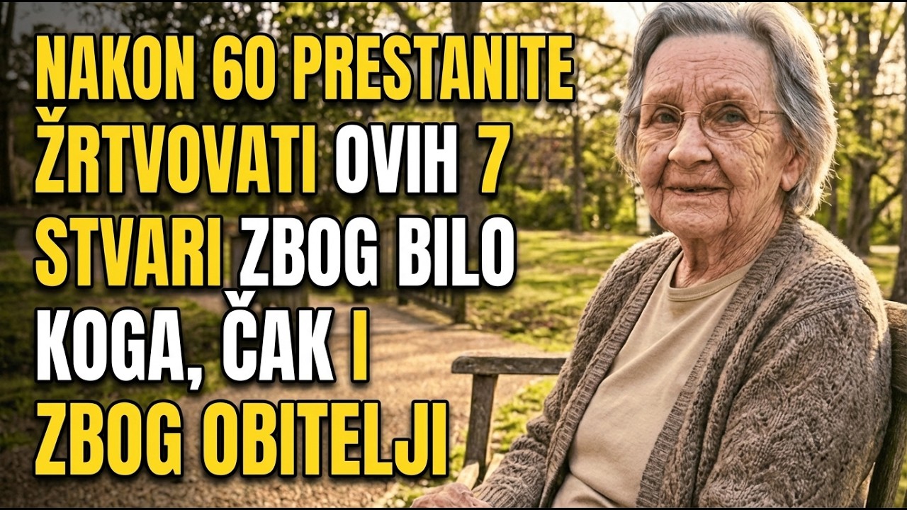 Imam 83 Godine. Nakon 60 Nikada Ne Odričite Ovih 7 Stvari Zbog Bilo Koga, Čak Ni Zbog Obitelji