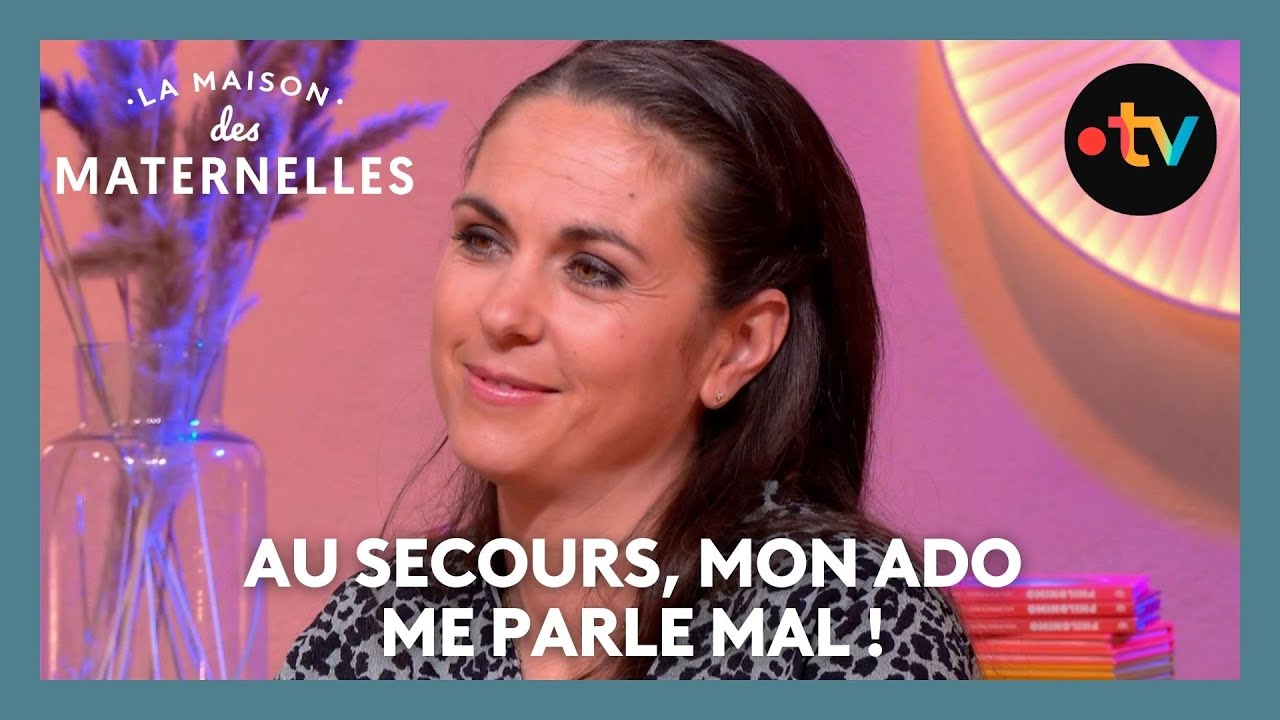 Au secours, mon ado me parle mal ! - La Maison des maternelles #LMDM