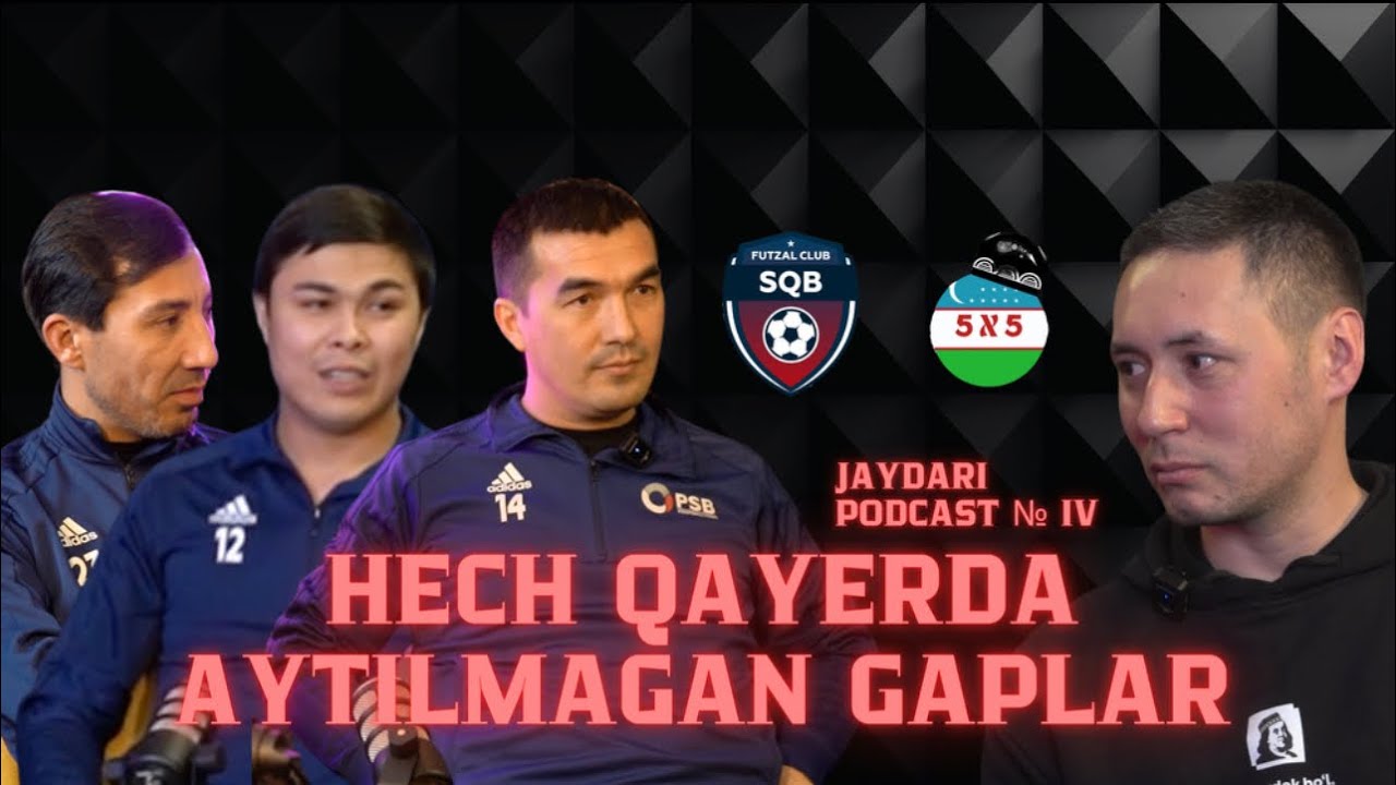 JAYDARI PODKAST 4-SON. SQB FUTZAL. YAQIN O'TMISHDAGI YORQIN XOTIRALAR