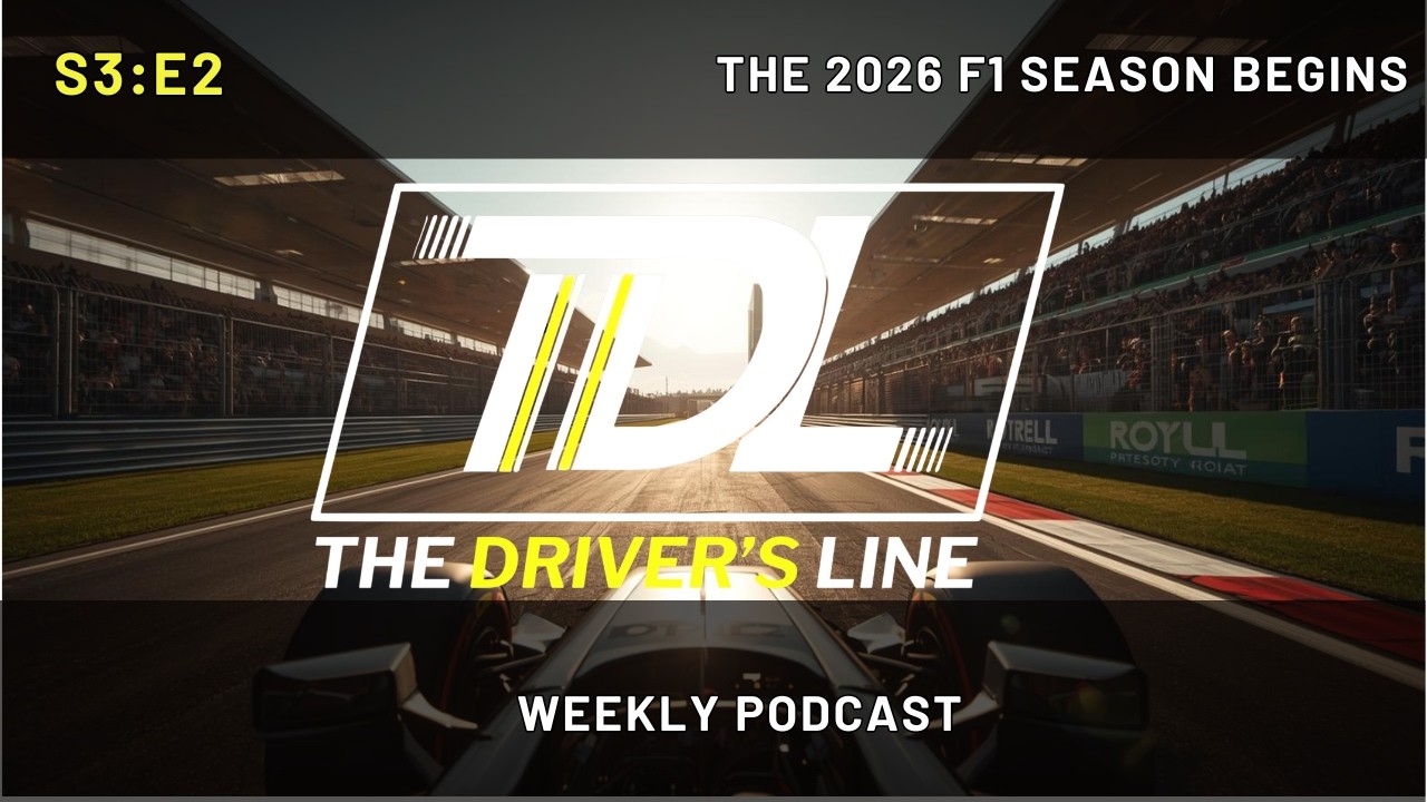 The 2026 F1 Season Begins | Season 3 | Episode 2 | The Driver's Line