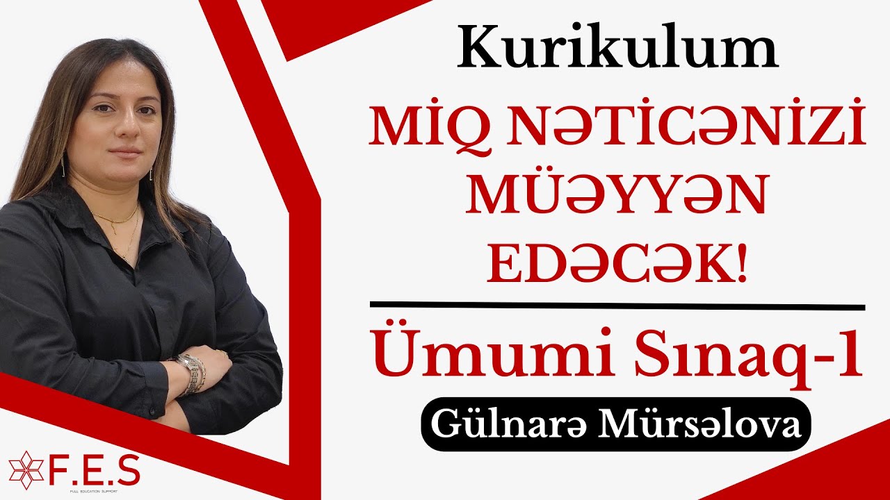 MİQ 2023 | Ümumi Sınaq-1 | Kurikulum | İmtahan Balınızı Müəyyən Edəcək Sınaq!