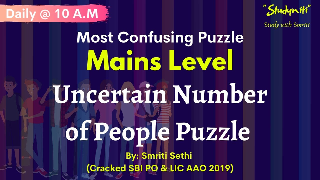 Mains Level Puzzle | Uncertain Number of People High Level Puzzle | Smriti Sethi | Banking exams
