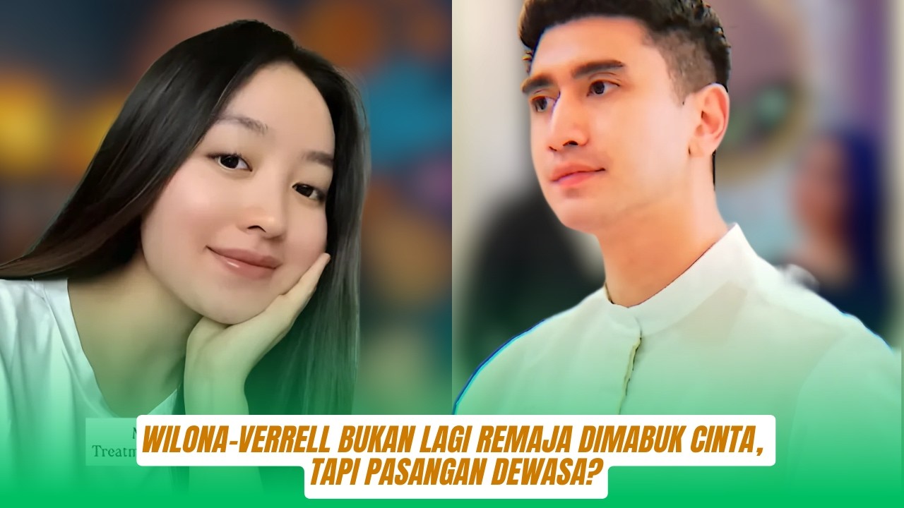 Netizen Bandingkan Momen Dulu dan Sekarang Wilona–Verrell Bukan Lagi Remaja Dimabuk Cinta, Tapi Pasa
